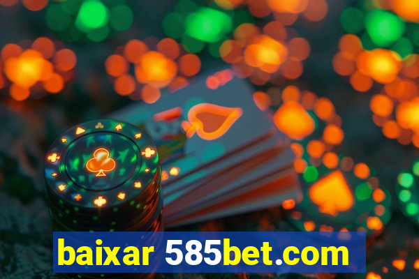 baixar 585bet.com